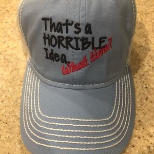 Ball Cap - That’s a Horrible Idea...what time?
